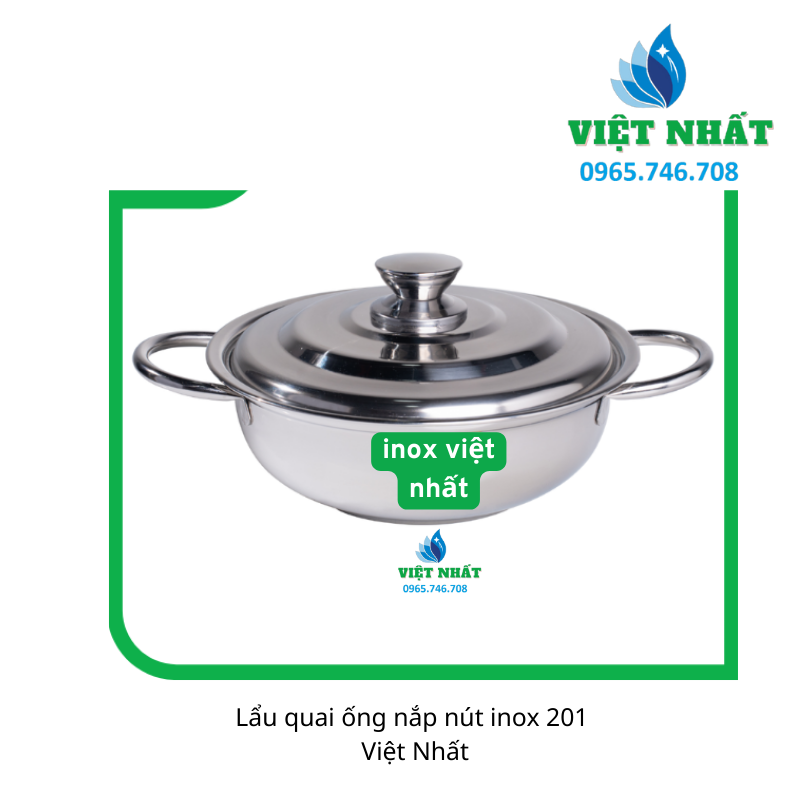Lẩu quai ống nắp nút inox 201 - Nội Thất Việt Nhất