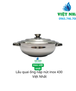 Alternative view of Lẩu quai ống nắp nút inox 430 - Nội Thất Việt Nhất